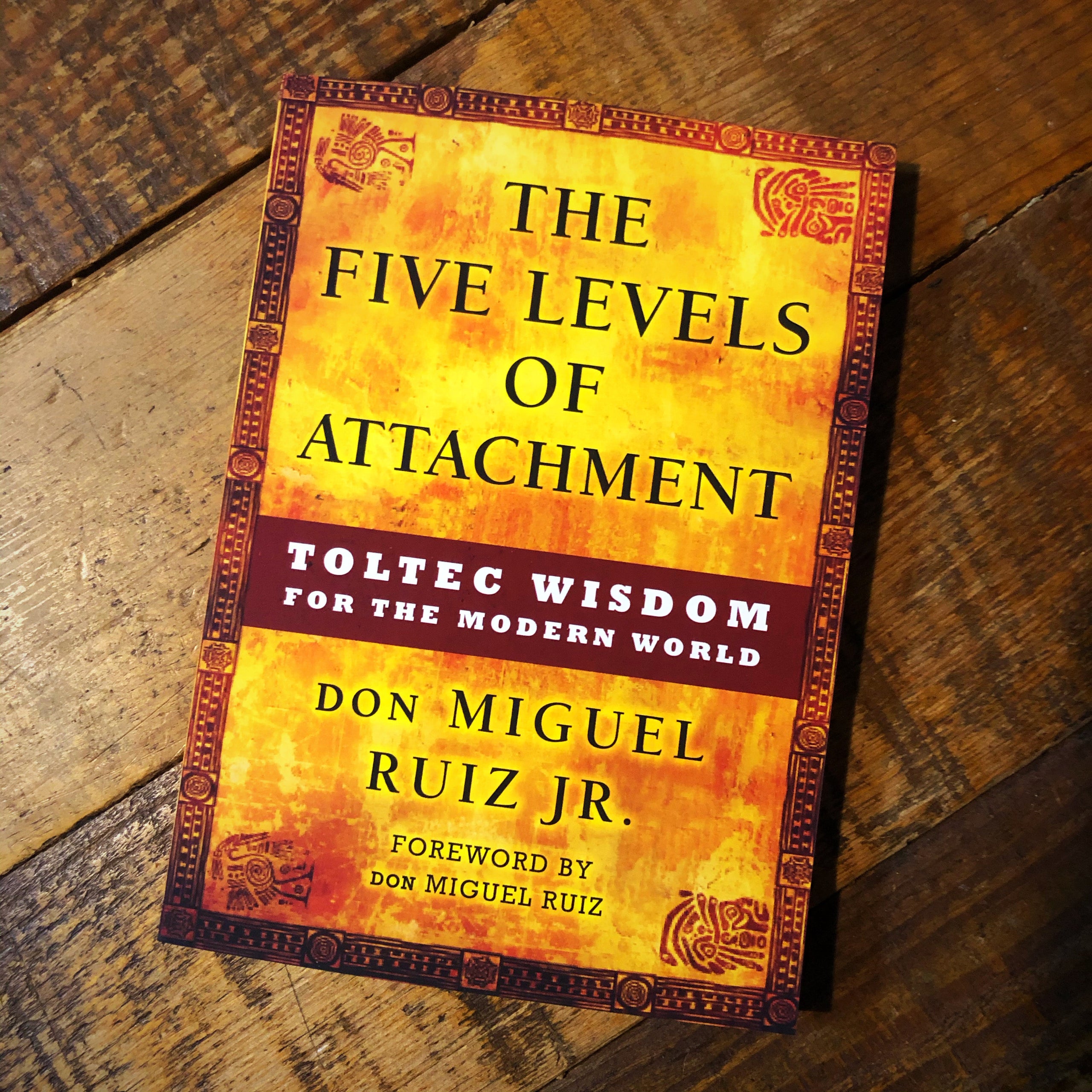 Five Levels of Attachment, Don Miguel Ruiz, Jr.