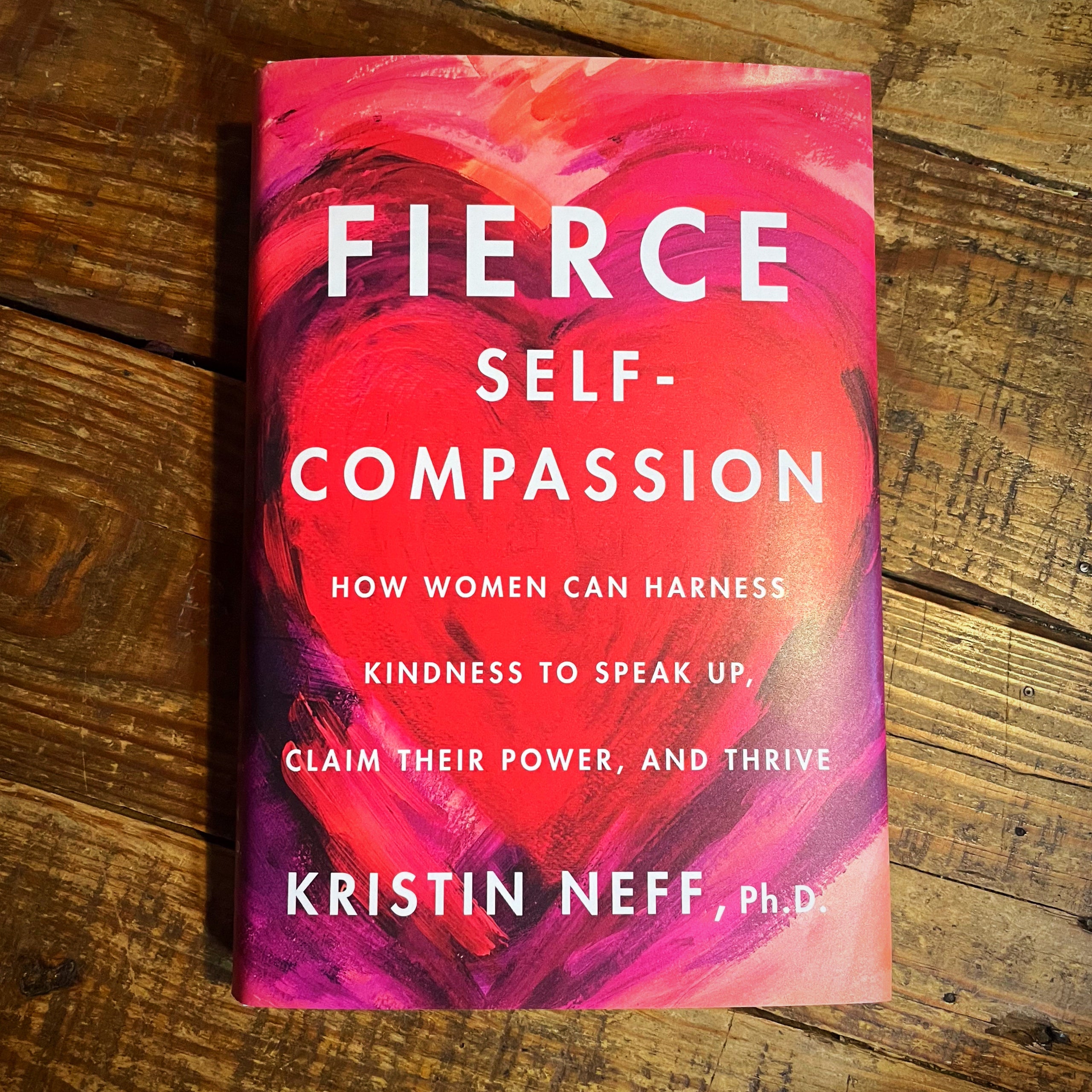 Fierce Self Compassion How Women Can Harness Kindness To Speak Up fierce-self-compassion-how-women-can-harness-kindness-to-speak-up